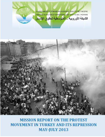 MISSION REPORT ON THE PROTEST MOVEMENT IN TURKEY AND ITS REPRESSION MAY-JULY 2013
