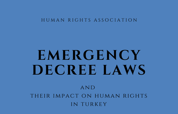 New İHD Report: Emergency Decree Laws and Their Impact on Human Rights in Turkey
