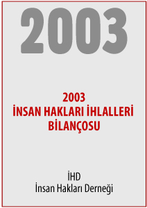 2003 Türkiye İnsan Hakları İhlalleri Bilançosu