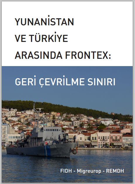Frontex'in Türkiye ile İçerisinde Olduğu Belirsiz İşbirliği İnsan Haklarını Tehdit Ediyor
