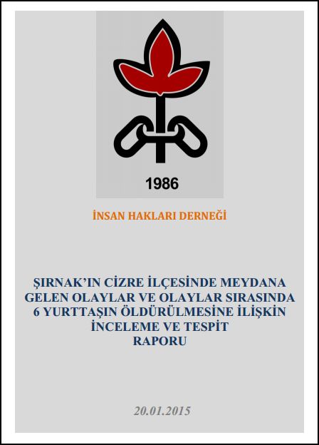 Şırnak’ın Cizre İlçesinde Meydana Gelen Olaylar ve Olaylar Sırasında 6 Yurttaşın Öldürülmesine İlişkin İnceleme ve Tespit Raporu