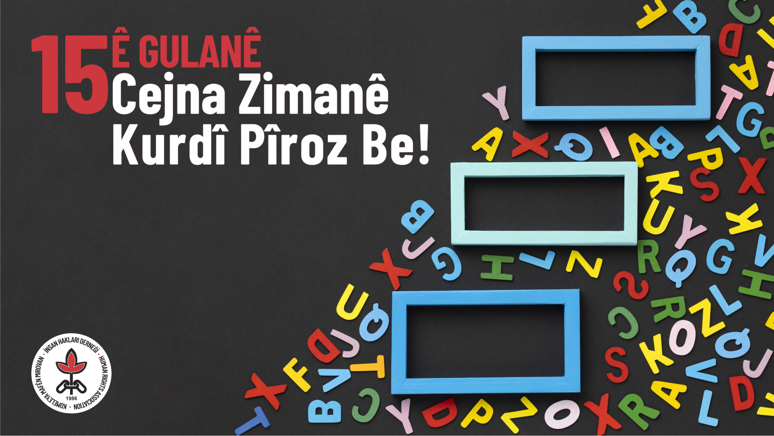 15ê Gulanê Cejna Zimanê Kurdî Pîroz Be!